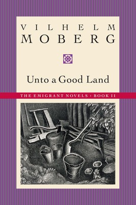 Unto a Good Land: The Emigrant Novels Book 2