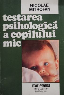 Nicolae Mitrofan - Testarea psihologica a copilului mic (editia 1977) foto
