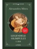 Legendele Olimpului. Zeii. Volumul 1/Alexandru Mitru