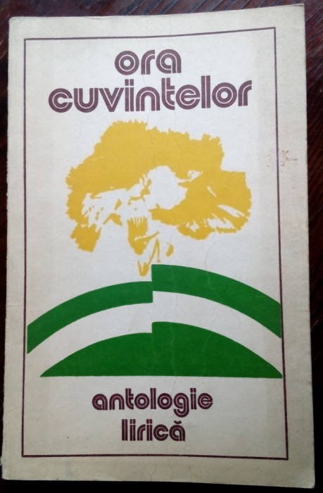 ORA CUVINTELOR:ANTOLOGIE LIRICA1980,CENACLUL LITERAR T.MUSATESCU/MATAU, MIOARELE