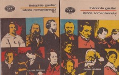 Theophile Gautier - Istoria romantismului, 2 volume