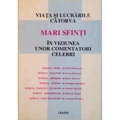 VIATA SI LUCRARILE CATORVA, MARI SFINTI IN VIZIUNEA UNOR COMENTATORI CELEBRI, 1994