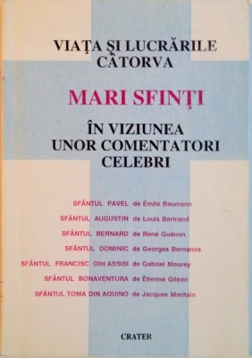 VIATA SI LUCRARILE CATORVA, MARI SFINTI IN VIZIUNEA UNOR COMENTATORI CELEBRI, 1994 foto