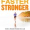 Older, Faster, Stronger: What Women Runners Can Teach Us All about Living Younger, Longer