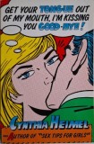 Get Your Tongue Out of My Mouth - Cynthia Heimel, Carte in Engleza, Good-bye, Second Hand