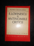 FLORIN MIHAILESCU - E. LOVINESCU SI ANTINOMIILE CRITICII (Universitas)