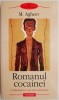 Romanul Cocainei - M. Agheev - Roman Beletristica