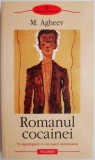 Romanul cocainei &ndash; M. Agheev