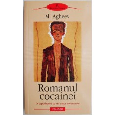 Romanul cocainei &ndash; M. Agheev