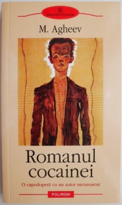 Romanul cocainei &amp;ndash; M. Agheev foto