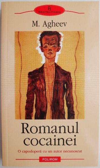 Romanul cocainei &ndash; M. Agheev