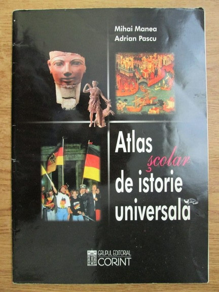 Mihai Manea, Adrian Pascu - Atlas scolar de istorie universala