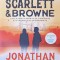 REBELII SCARLETT &amp; BROWNE. O RELATATRE A ISPRAVILOR CURAJOASE SI A FARADELEGILOR INDRAZNETE-JONATHAN STROUD-170265