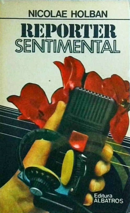 Nicolae Holban - Reporter sentimental