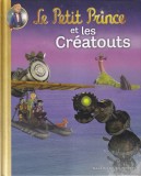Katherine Quenot - Le Petit Prince et les Creatouts