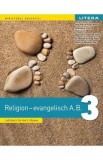 Religie. Cultul evanghelic A.B. Limba germana - Clasa 3 - Manual - Ana-Maria Dimitrescu, Anneliese Eveline Heltmann, Bettina-Friederike Kenst, Renate