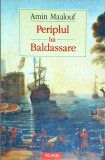 Amin Maalouf - Periplul lui Baldassare