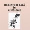 Elemente de bază &icirc;n histologie