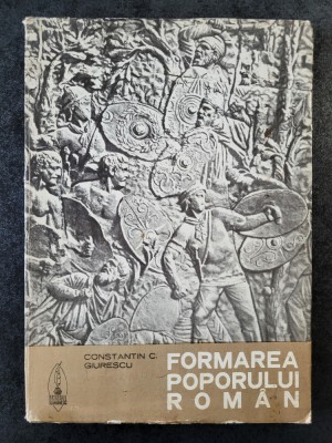 Constantin C. Giurescu - Formarea poporului roman (1973) foto