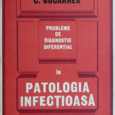 Constantin Bocarnea - Probleme diagnostic diferential in patologia infectioasa