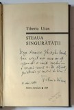 STEAUA SINGURATATII - POEZII de TIBERIU UTAN , 1968 , DEDICATIE*