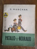 Pataud le Noiraud - S. Marchak, poveste ruseasca / C37G