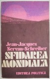 Sfidarea Mondiala - Jean-Jacques Servan-Schreiber - Carte Istorie, Stiinta