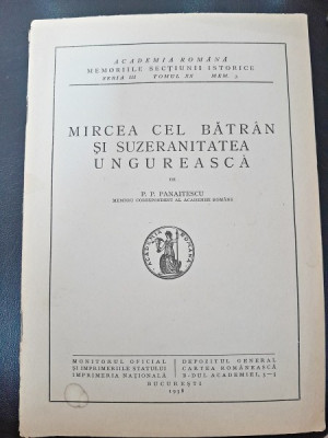 Mircea cel Batran si suzeranitatea ungureasca - P.P. Panaitescu foto