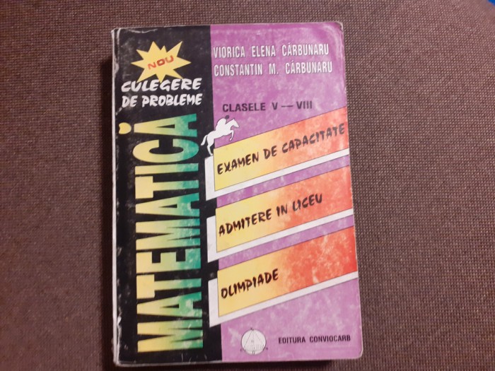 Culegere de probleme Matematica Clasele V-VIII de Carbunaru
