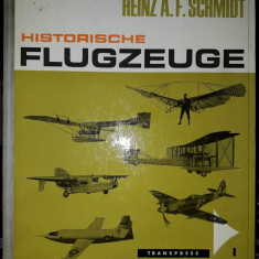 Heinz A.F.Schmidt-Historische flugzeuge-O istorie a avioanelor-germana