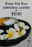 Cumpara ieftin Compendiu ilustrat de Reiki - 2007 - Risvan Vlad Rusu (@G105)