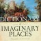 The Dictionary of Imaginary Places: The Newly Updated and Expanded Classic