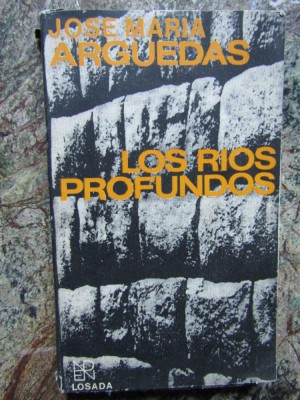 Jos&amp;eacute; Mar&amp;iacute;a Arguedas - Los r&amp;iacute;os profundos foto