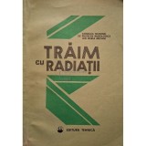 Andrei Ionescu - Traim cu radiatii (Editia: 1989)