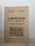 C. Balmus, Al. Graur - Q. Horatius Flaccus Ars Poetica. Text adnotat pentru clasa a VIII-a literara