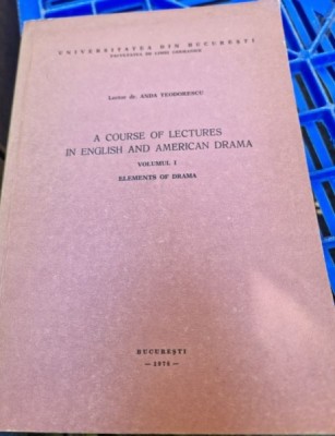 Anda Teodorescu - A Course of lectures in english and american drama foto