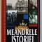 MEANDRELE ISTORIEI de DUMITRU HINCU , 2006 , DEDICATIE*