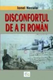 Cumpara ieftin Disconfortul de a fi roman/Ionel Necula