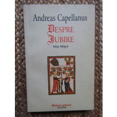 Despre iubire &ndash; Andreas Capellanus (ed. bilingva), Humanitas