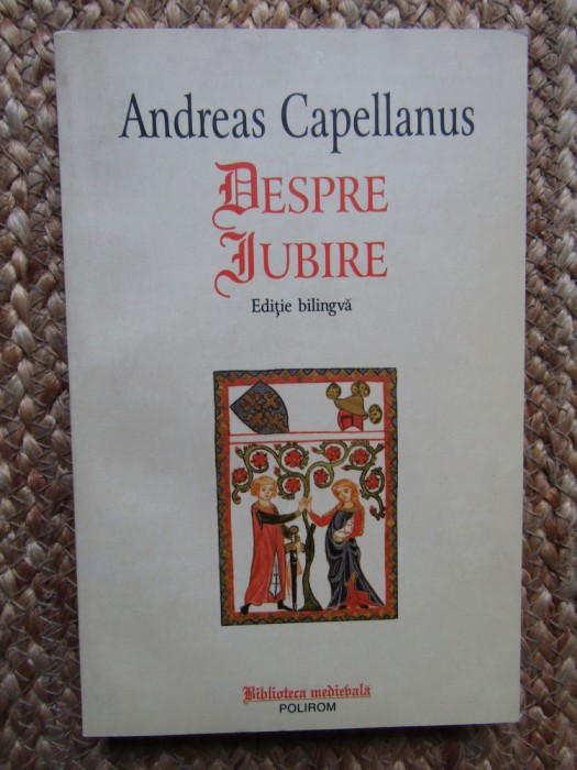 Despre iubire &ndash; Andreas Capellanus (ed. bilingva), Humanitas