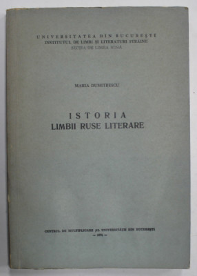 ISTORIA LIMBII RUSE LITERARE de MARIA DUMITRESCU , 1971 foto