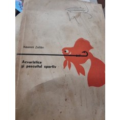 Acvaristica si Pescuitul Sportiv , Kaszoni Zoltan , 1964