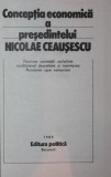 CONCEPTIA ECONOMICA A PRESEDINTELUI NICOLAE CEAUSESCU