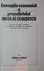 CONCEPTIA ECONOMICA A PRESEDINTELUI NICOLAE CEAUSESCU foto