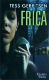 Frica - Tess Gerritsen, Thriller, Quality Books, 2007, 334 pagini, Romana, Stare Buna