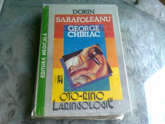 OTO-RINO-LARINGOLOGIE - DORIN SARAFOLEANU, GEORGE CHIRIAC