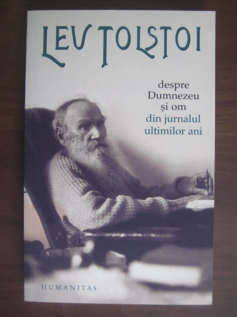 Lev Tolstoi - Despre Dumnezeu si om din jurnalul ultimilor ani (1907-1910)