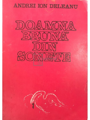 Andrei Ion Deleanu - Doamna Brună din sonete (editia 1978) foto