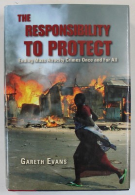 THE RESPONSIBILITY TO PROTECT , ENDING MASS ATROCITY CRIMES ONCE AND FOR ALL by GARETH EVANS , 2008 foto