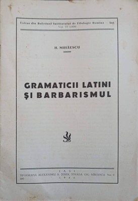 GRAMATICII LATINI SI BARBARISMUL-H. MIHAESCU-249864 foto
